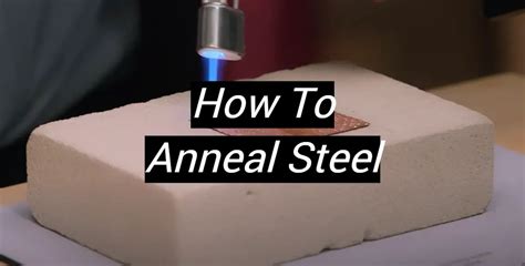 annealing sheet metal|when metals are annealed they.